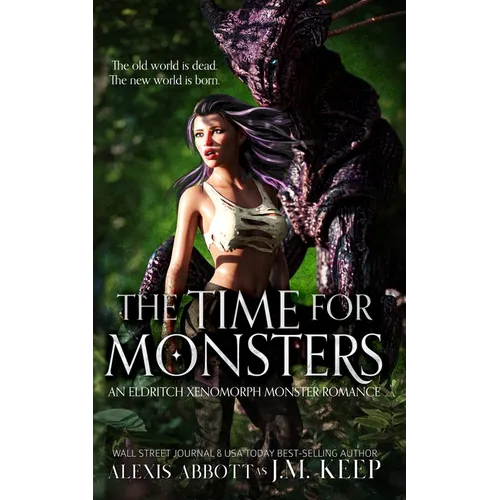 The Time For Monsters: An Eldritch Xenomorph Monster Romance - Paperback