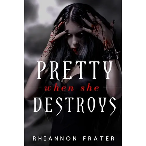 Pretty When She Destroys: Pretty When She Dies #3 - Paperback