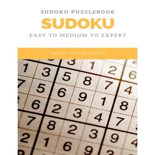 Sudoku Puzzlebook Sudoku Easy to Medium to Expert Train Your Brain: sudoku puzzle books easy to medium for adults for beginners and kids and all level - Paperback