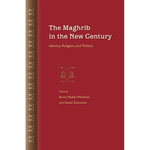 The Maghrib in the New Century: Identity, Religion, and Politics - Paperback