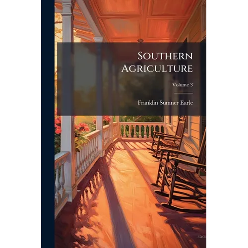 Southern Agriculture; Volume 3 - Paperback