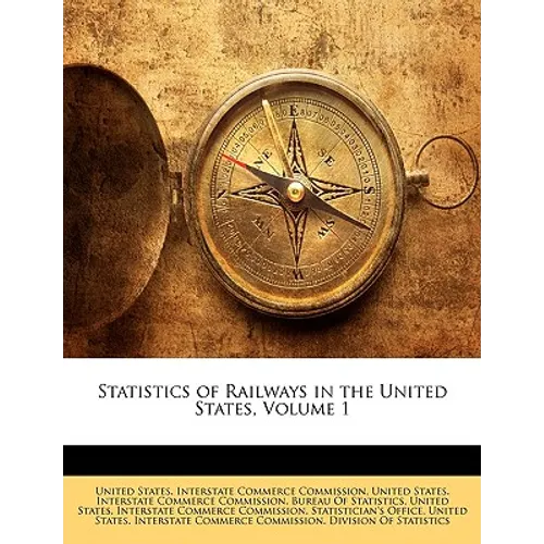 Statistics of Railways in the United States, Volume 1 - Paperback