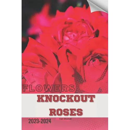 Knockout Roses: Become flowers expert - Paperback