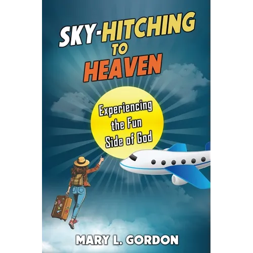Sky-Hitching to Heaven - Paperback