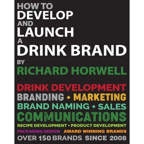 How To Develop And Launch A Drink Brand - Paperback