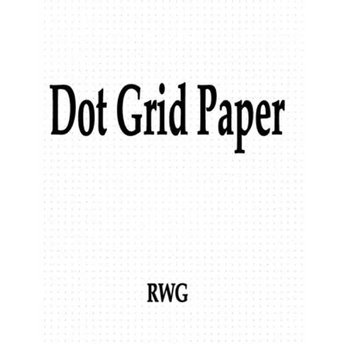 Dot Grid Paper: 150 Pages 8.5