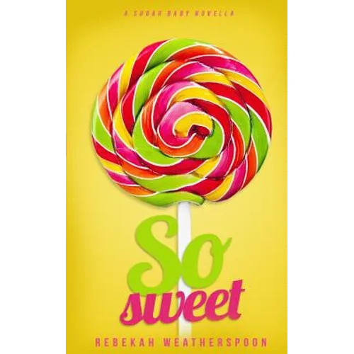So Sweet: A Sugar Baby Novella - Paperback