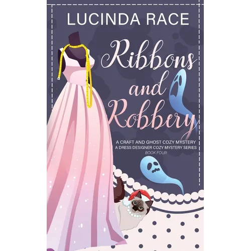 Ribbons & Robbery: A Craft and Ghost Cozy Mystery - Paperback