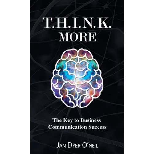 T.H.I.N.K. More: The Key to Business Communication Success - Paperback