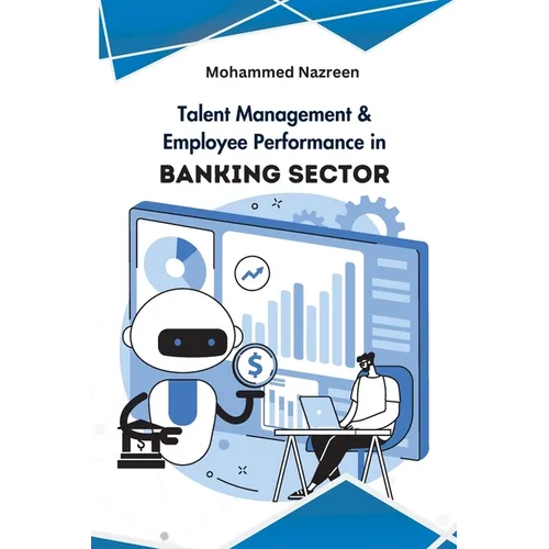Talent Management & Employee Performance in Banking Sector - Paperback