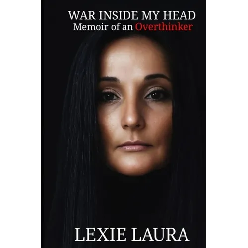 War Inside my Head: Memoir of an Overthinker - Paperback