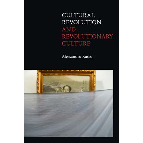 Cultural Revolution and Revolutionary Culture - Paperback