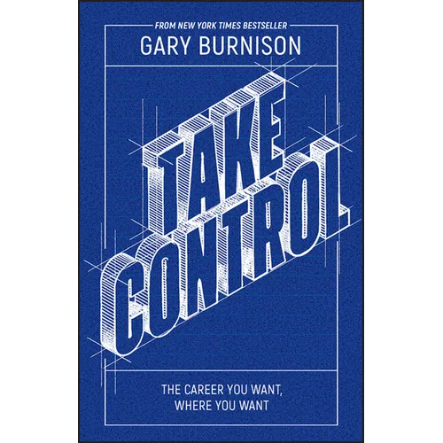 Take Control: The Career You Want, Where You Want - Paperback