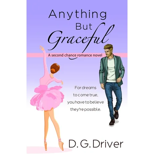 Anything But Graceful: A Second Chance Romance Novel - Paperback