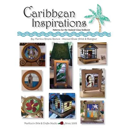 Caribbean Inspirations: Patterns for the Stained Glass hobbyist - Paperback