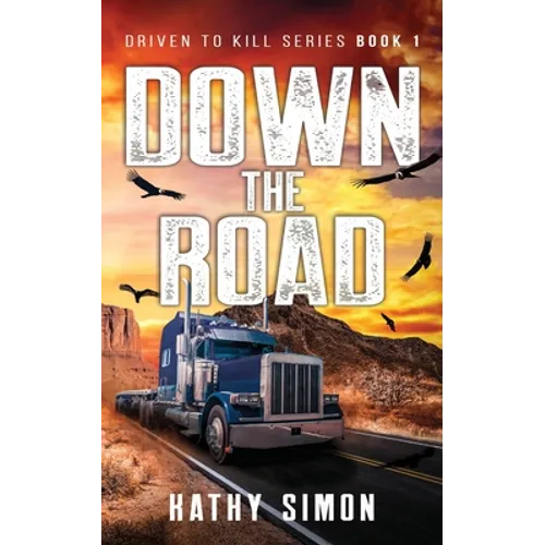 Down the Road: Driven to Kill Book 1 - Paperback