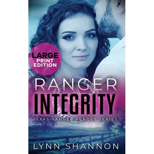 Ranger Integrity: A Small-town Christian Romantic Suspense (Large Print) - Hardcover