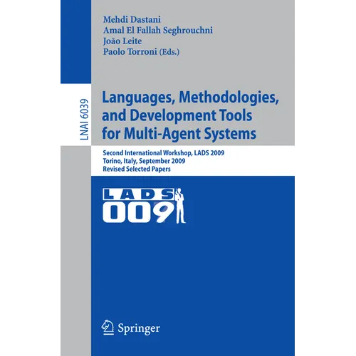Languages, Methodologies, and Development Tools for Multi-Agent Systems: Second International Workshop, Lads 2009, Torino, Italy, September 7-9, 2009, - Paperback