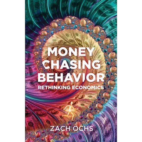 Money Chasing Behavior: Rethinking Economics