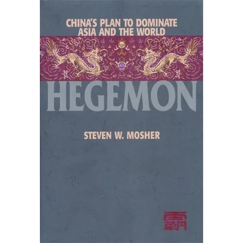 Hegemon: China's Plan to Dominate Asia and the World - Paperback