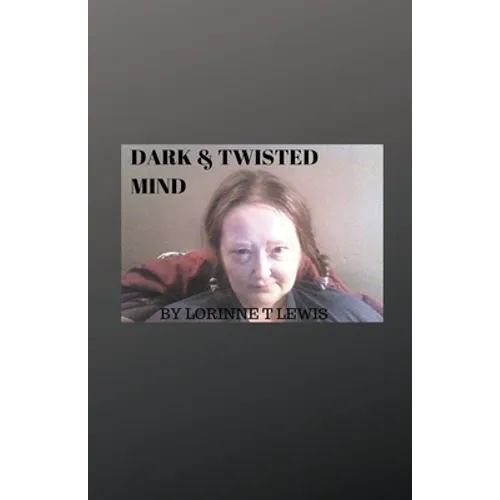 Dark & Twisted Mind - Paperback
