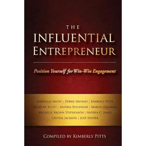 The Influential Entrepreneur: Position Yourself for Win-Win Engagement - Paperback