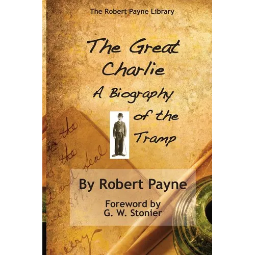 The Great Charlie, the Biography of the Tramp - Paperback