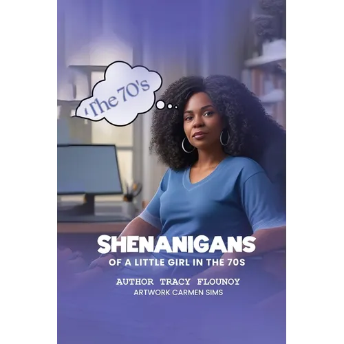 Shenanigans of a Little Girl in the 70s - Paperback