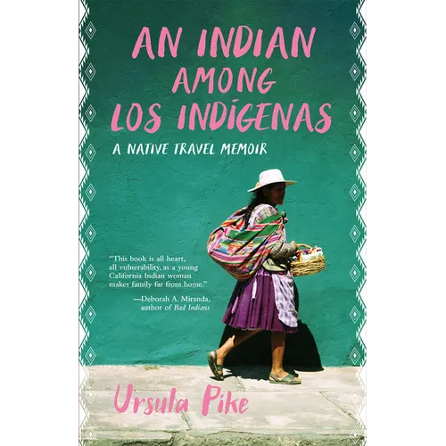 An Indian Among Los Indígenas: A Native Travel Memoir
