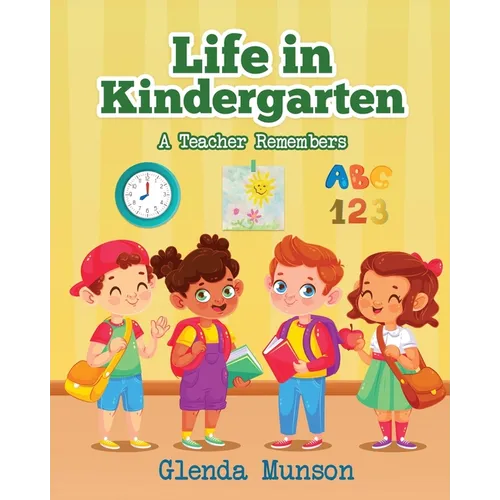 Life in Kindergarten: A Teacher Remembers - Paperback