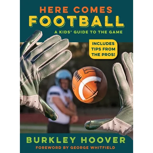 Here Comes Football!: A Kids' Guide to the Game - Hardcover