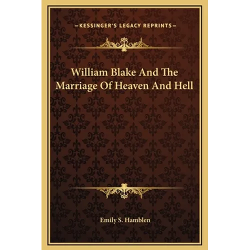 William Blake And The Marriage Of Heaven And Hell - Hardcover