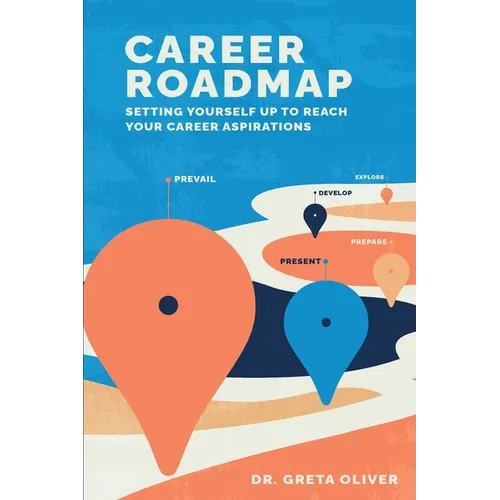 Career Roadmap: Setting Yourself Up to Reach Your Career Aspirations - Paperback
