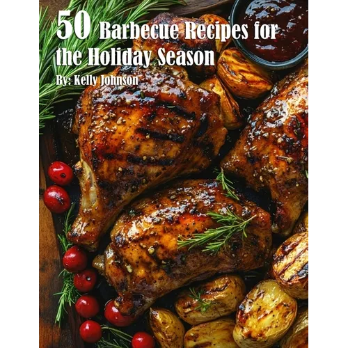 50 Barbecue Recipes for the Holiday Season - Paperback