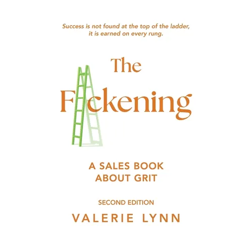 The F*ckening: A Sales Book About Grit, Second Edition - Hardcover