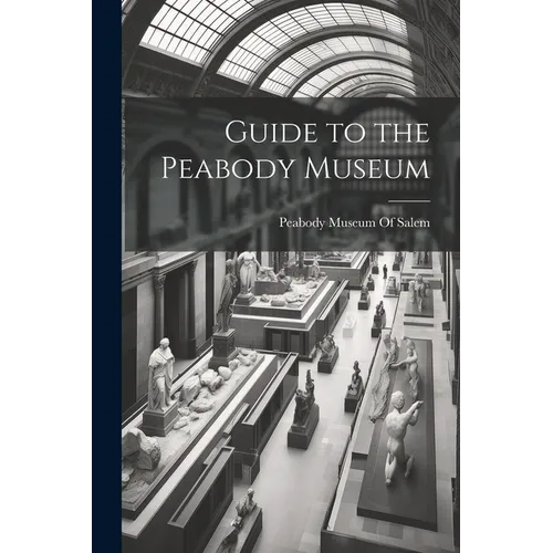 Guide to the Peabody Museum - Paperback