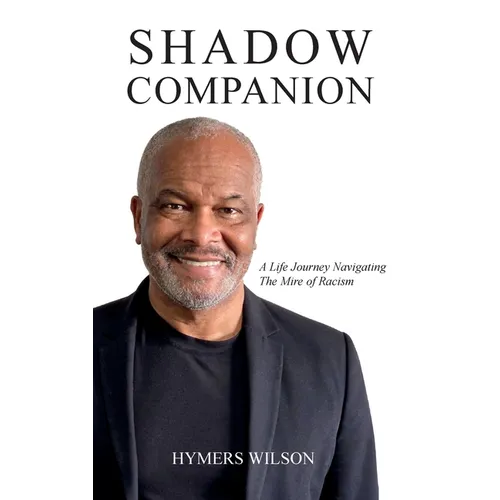 Shadow Companion: A Life Journey Navigating The Mire of Racism - Hardcover