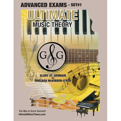 Advanced Music Theory Exams Set #1 - Ultimate Music Theory Exam Series: Preparatory, Basic, Intermediate & Advanced Exams Set #1 & Set #2 - Four Exams - Paperback