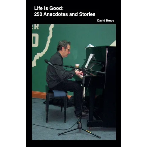 Life is Good: 250 Anecdotes and Stories - Paperback
