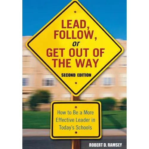 Lead, Follow, or Get Out of the Way: How to Be a More Effective Leader in Today&