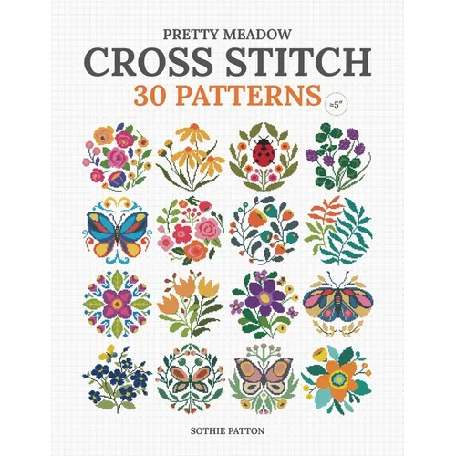 Pretty Meadow Cross Stitch: 30 Patterns with Butterflies, Flowers, and More - Paperback