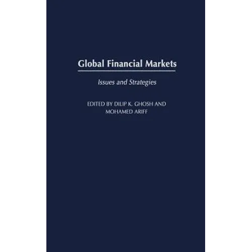 Global Financial Markets: Issues and Strategies - Hardcover