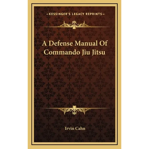 A Defense Manual Of Commando Jiu Jitsu - Hardcover