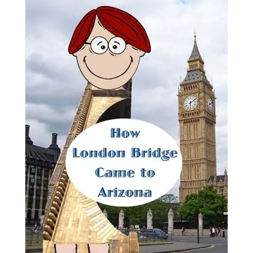 How London Bridge Came to Arizona - Paperback