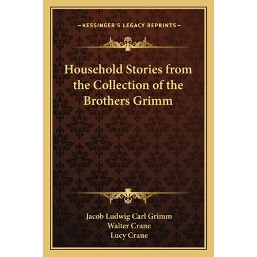 Household Stories from the Collection of the Brothers Grimm - Paperback