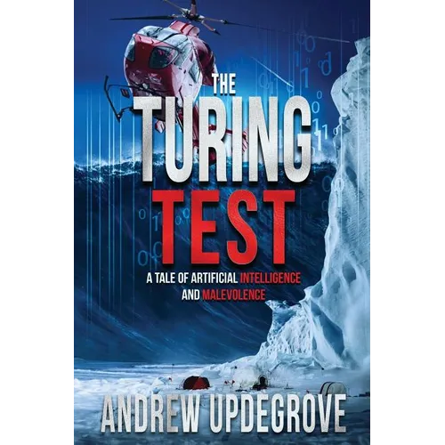 The Turing Test: a Tale of Artificial Intelligence and Malevolence - Paperback