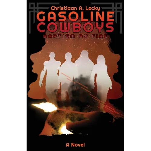 Gasoline Cowboys: Baptism By Fire - Paperback