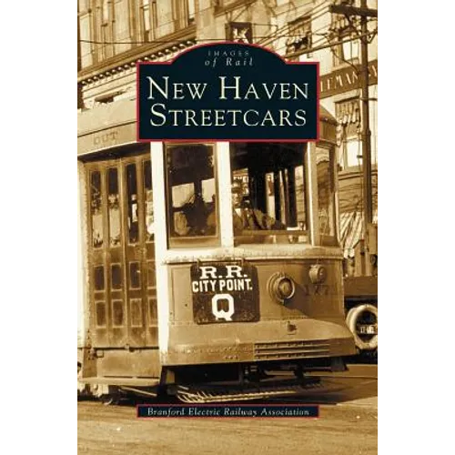 New Haven Streetcars - Hardcover