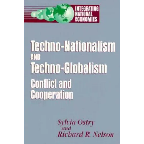 Techno-Nationalism and Techno-Globalism: Conflict and Cooperation