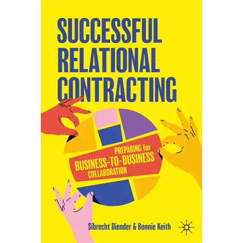 Successful Relational Contracting: Preparing for Business-To-Business Collaboration - Hardcover